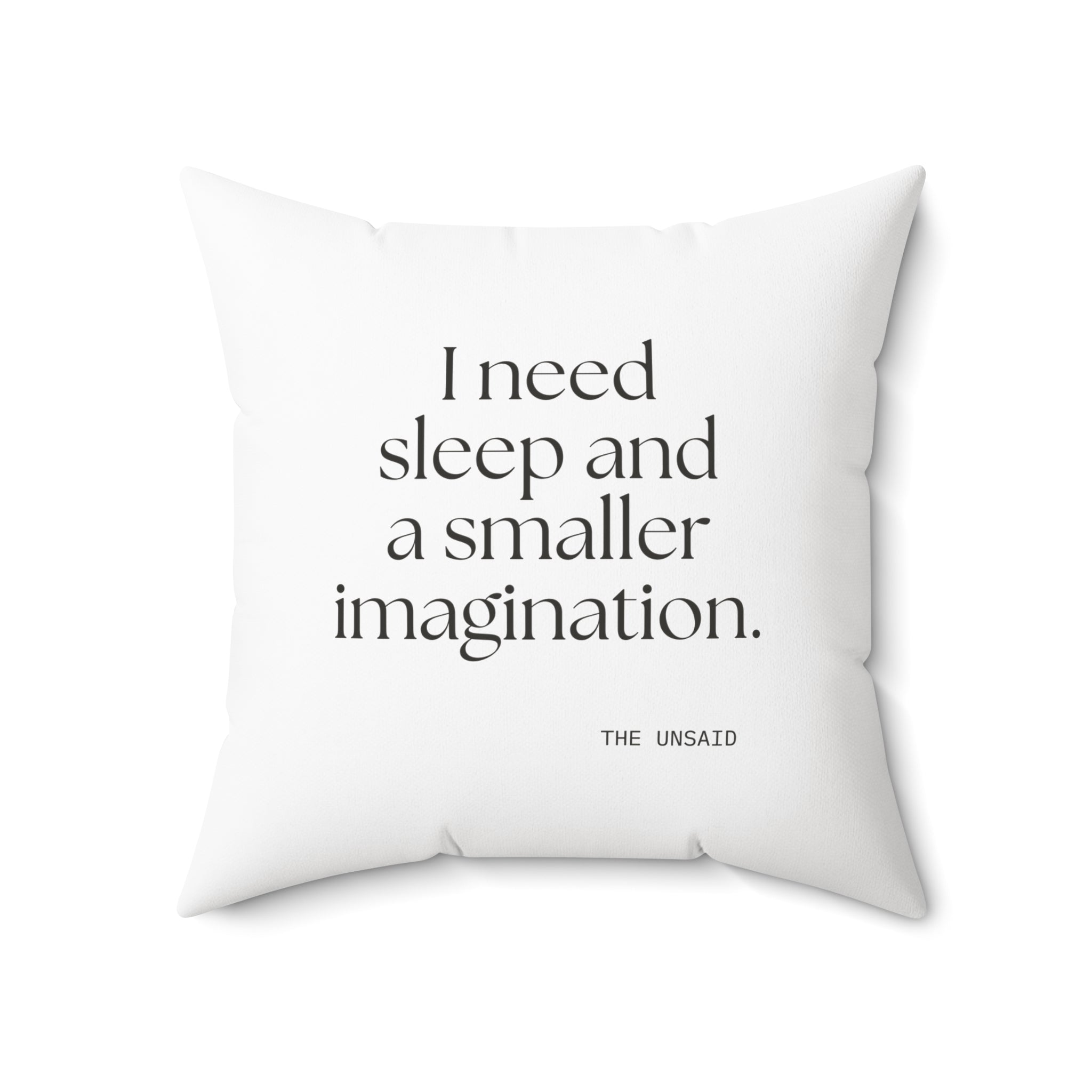 I need sleep and a smaller imagination - Throw Pillow - For Overthinkers