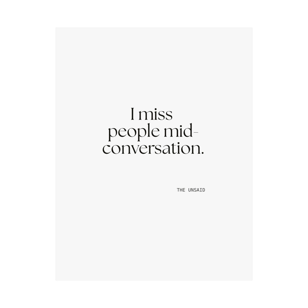 I miss people mid-conversation - Poster - For Introverts