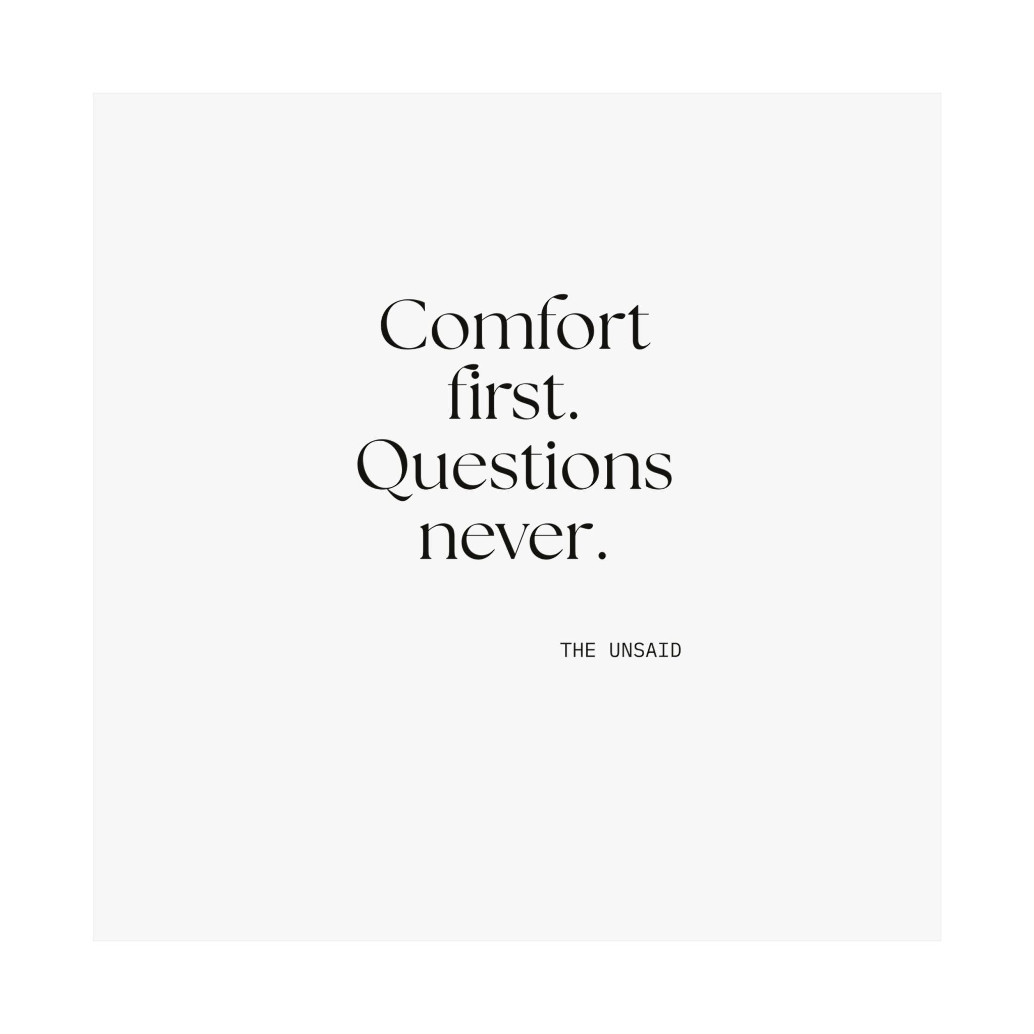 Comfort first. Questions never - Poster - Dry Humor