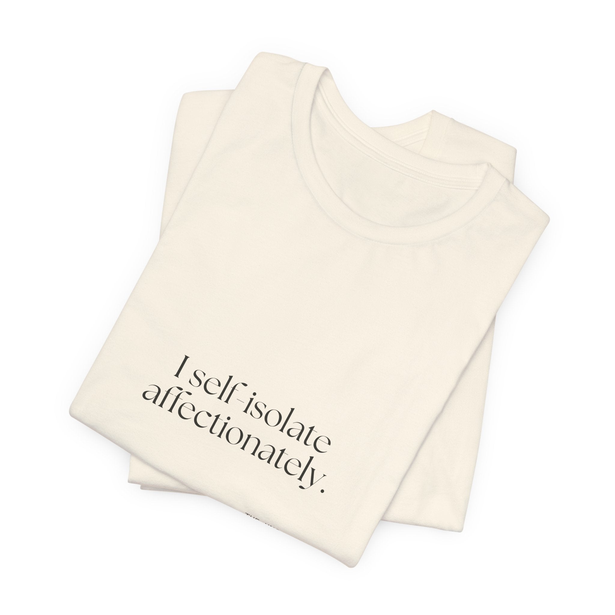 I self-isolate affectionately - Shirt - For Introverts