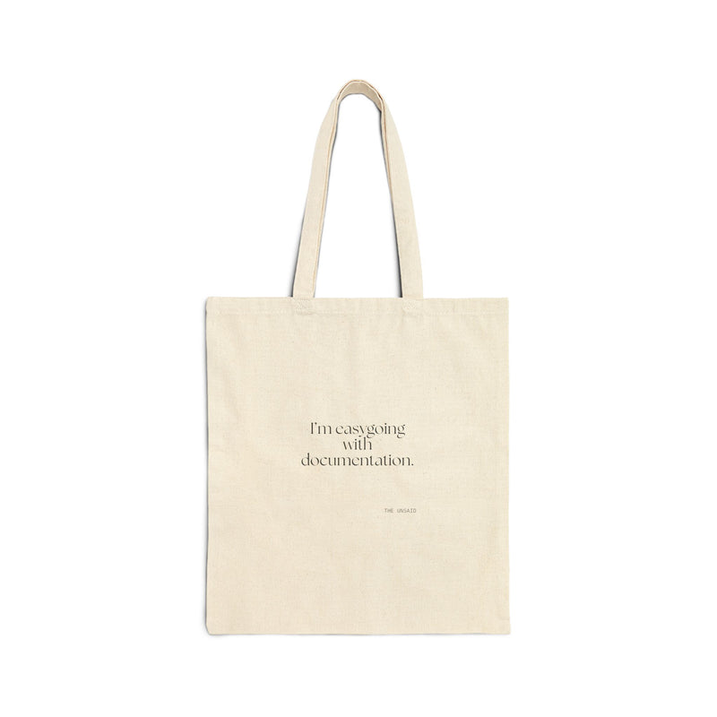 Tote Bag — I’m easygoing with documentation.