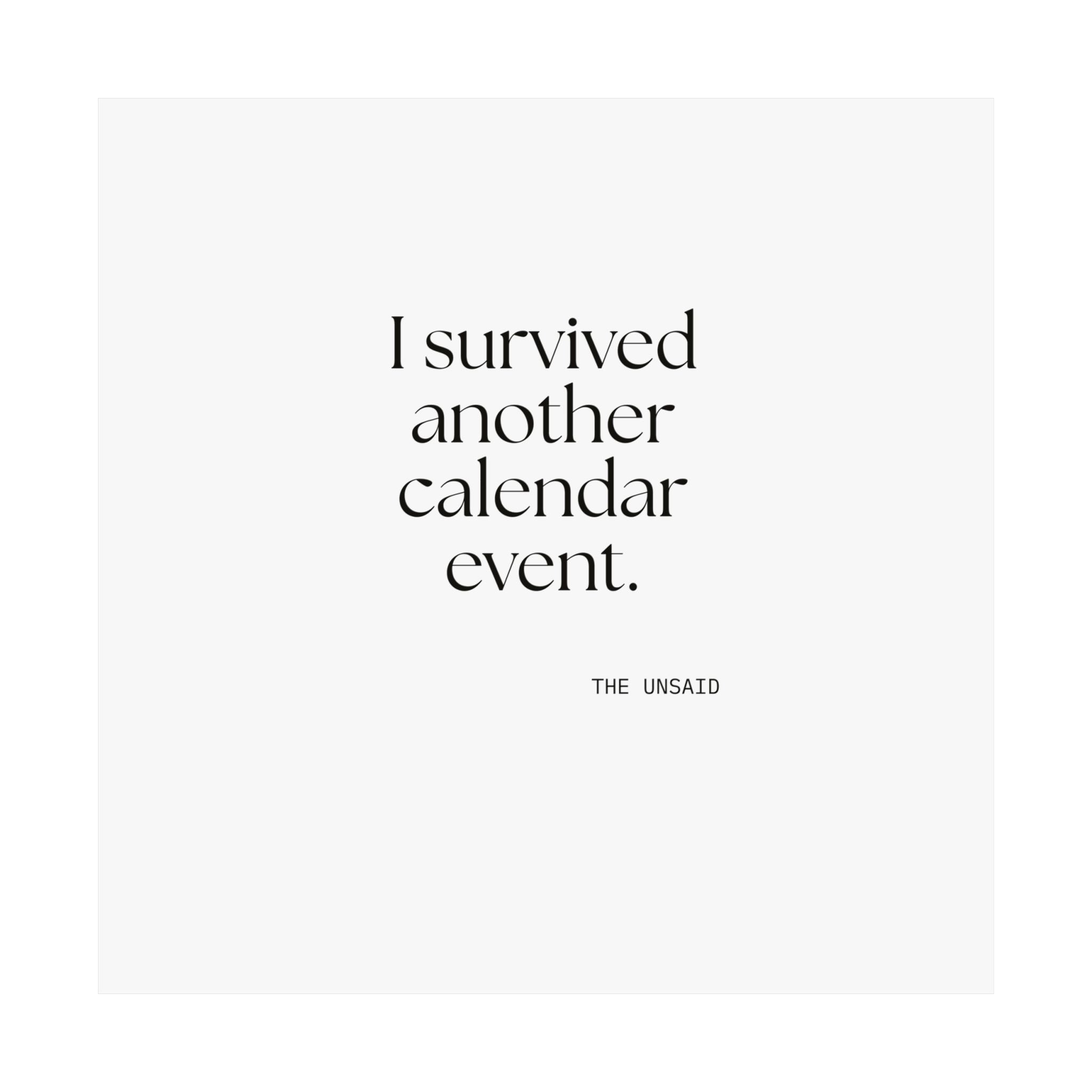 I survived another calendar event - Poster - Dry Humor