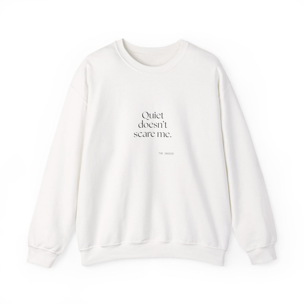 Quiet doesn’t scare me - Sweatshirt - For Someone Who Stays