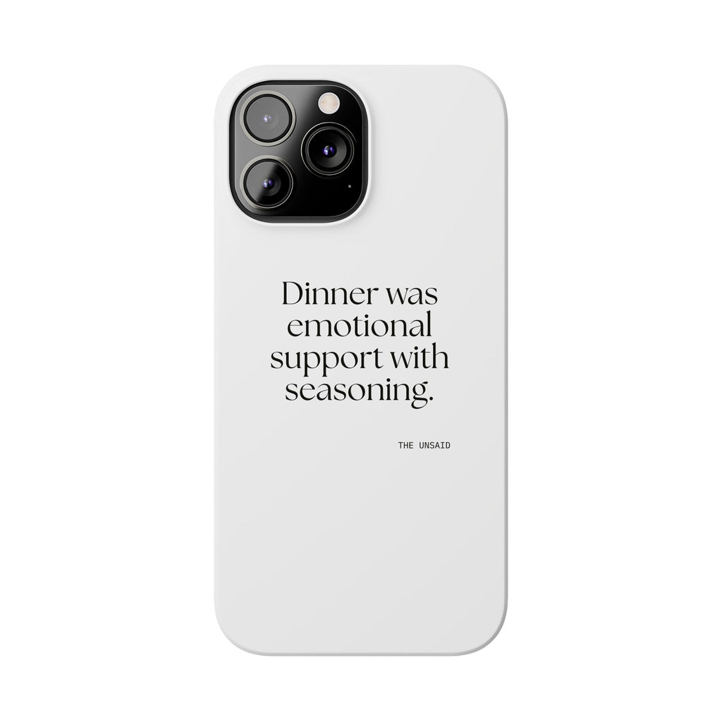 Dinner was emotional support with seasoning - Phone Case - Dry Humor