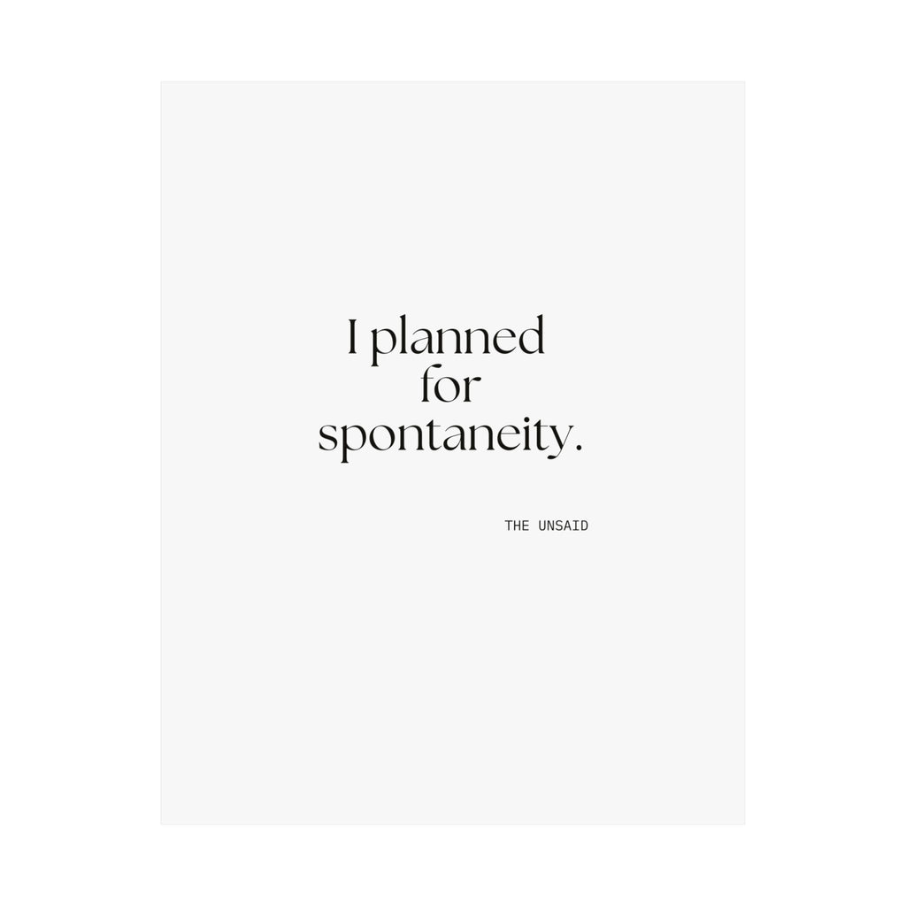 I planned for spontaneity - Poster - Dry Humor