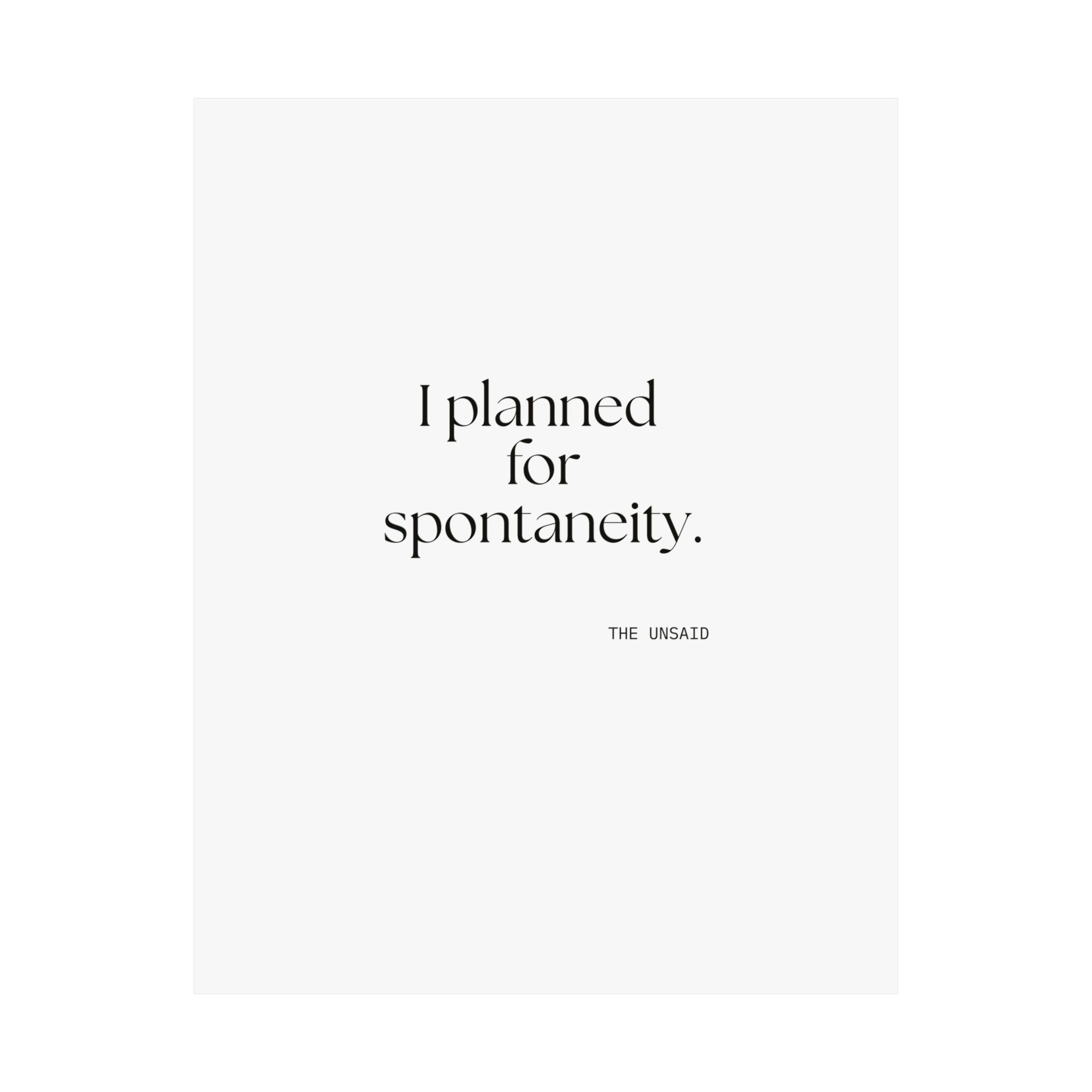 I planned for spontaneity - Poster - Dry Humor