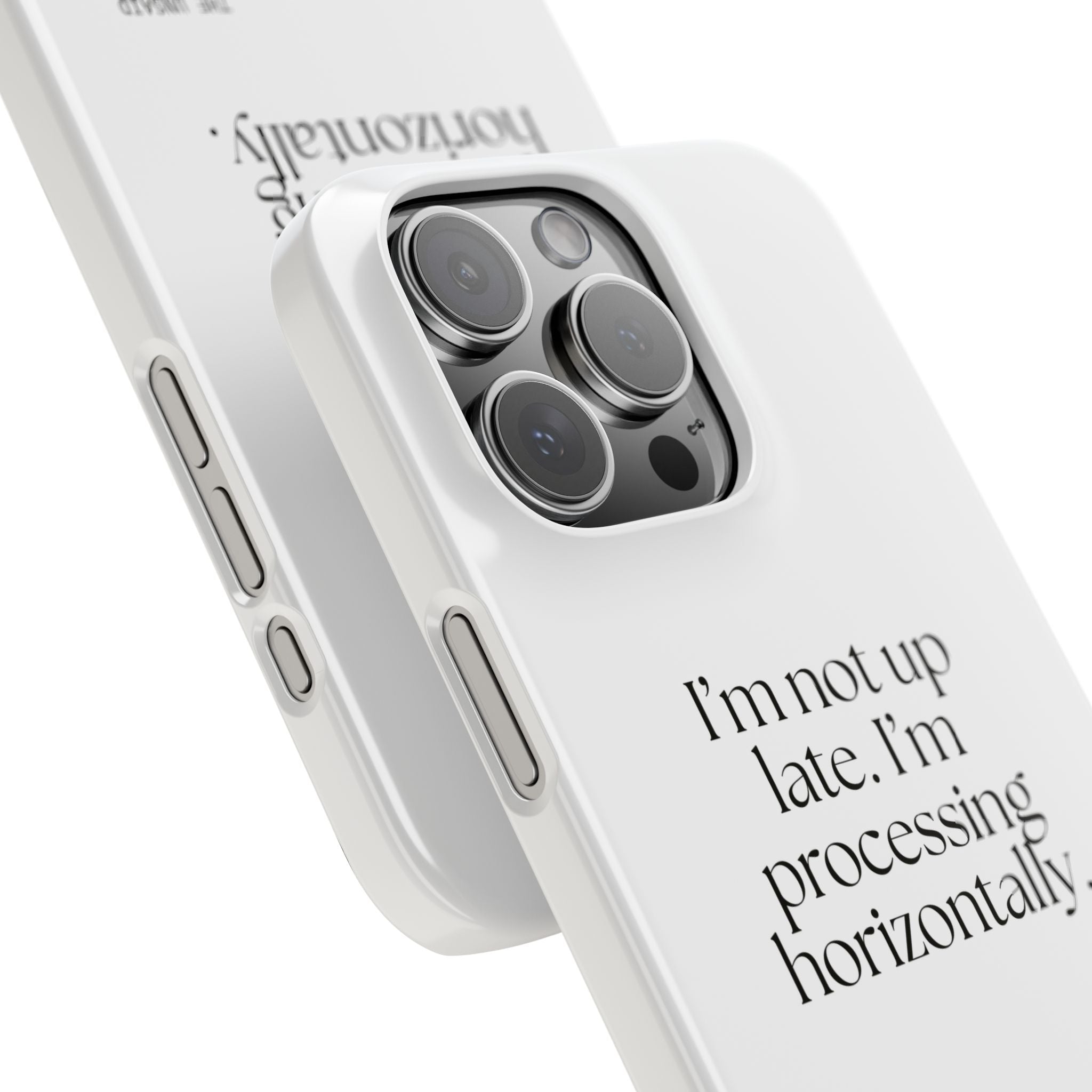 I’m not up late. I’m processing horizontally - Phone Case - For Overthinkers