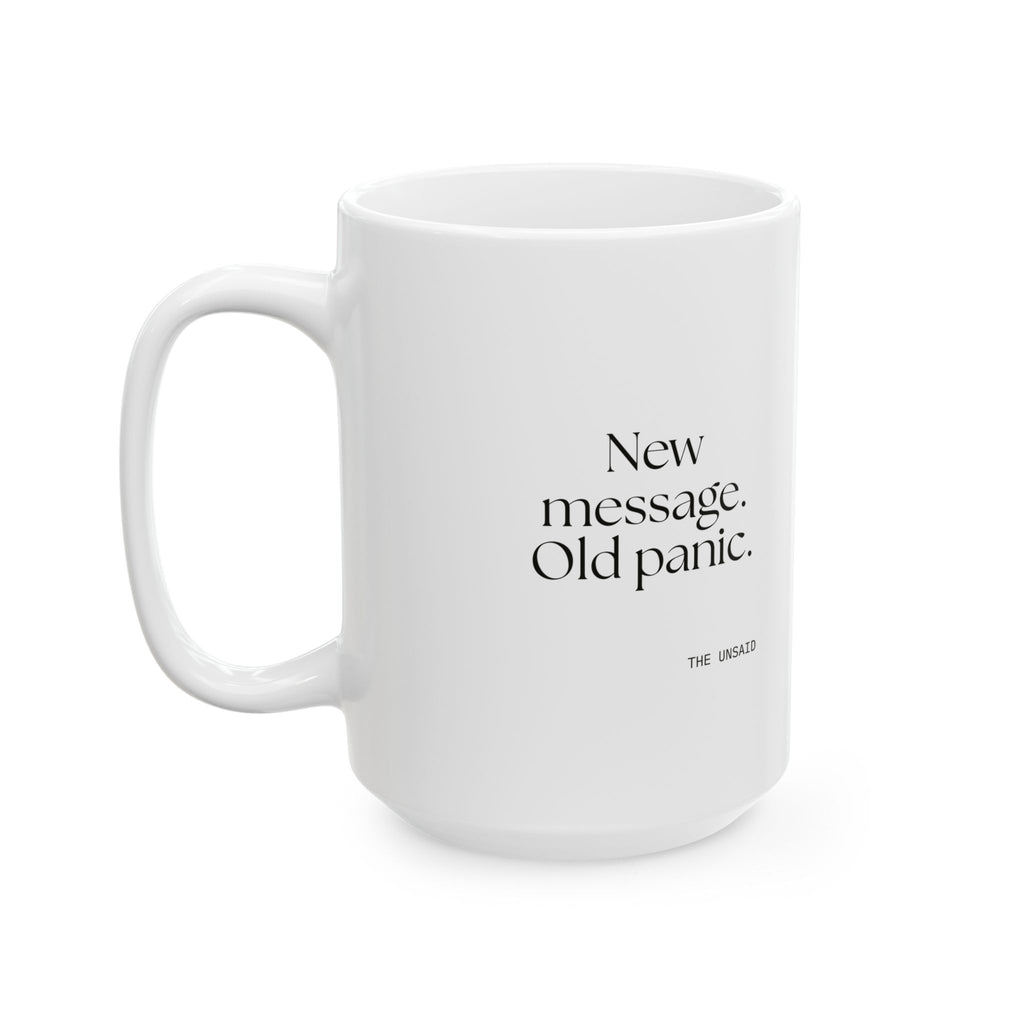 New message. Old panic - Coffee Mug - For Overthinkers