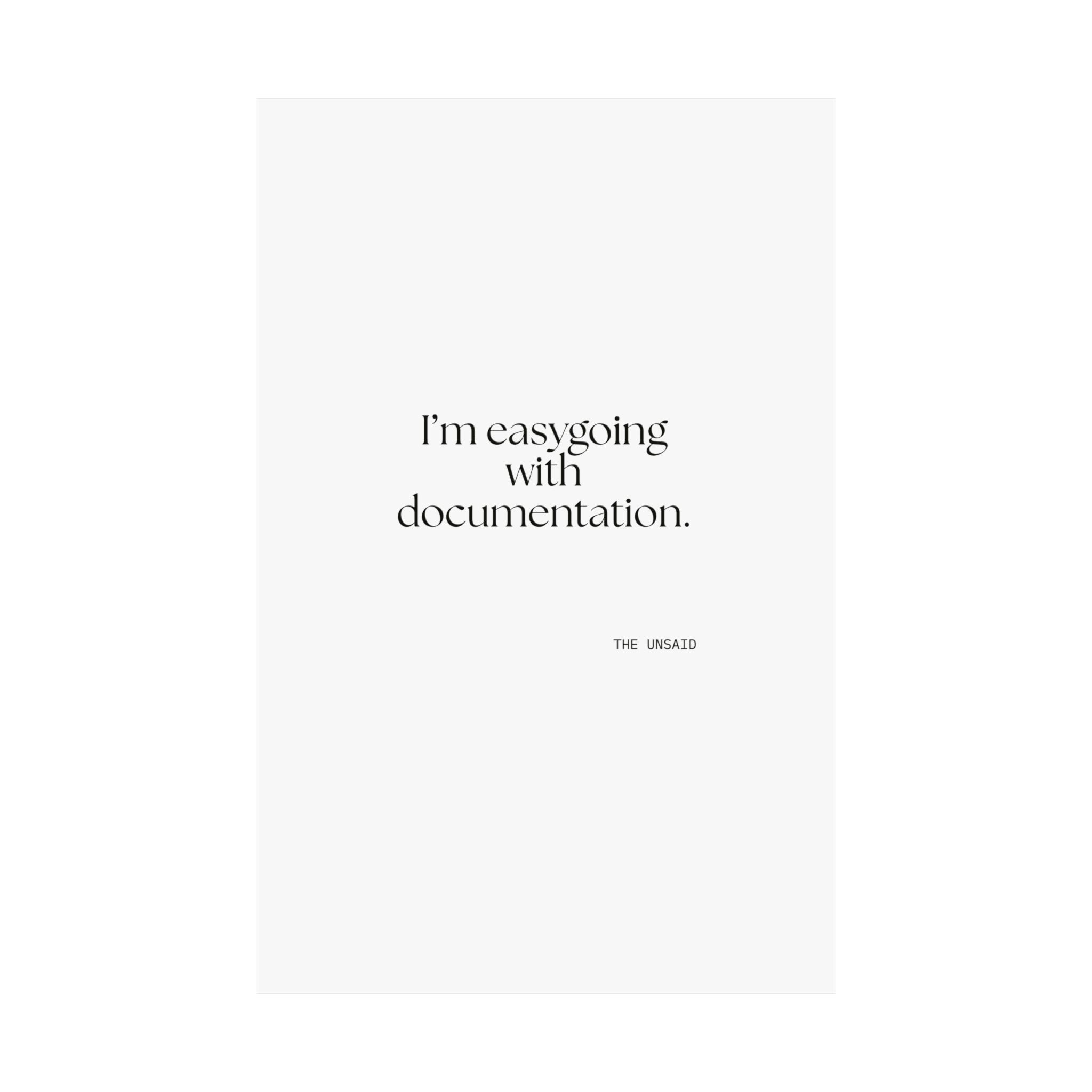 I’m easygoing with documentation - Poster - Dry Humor