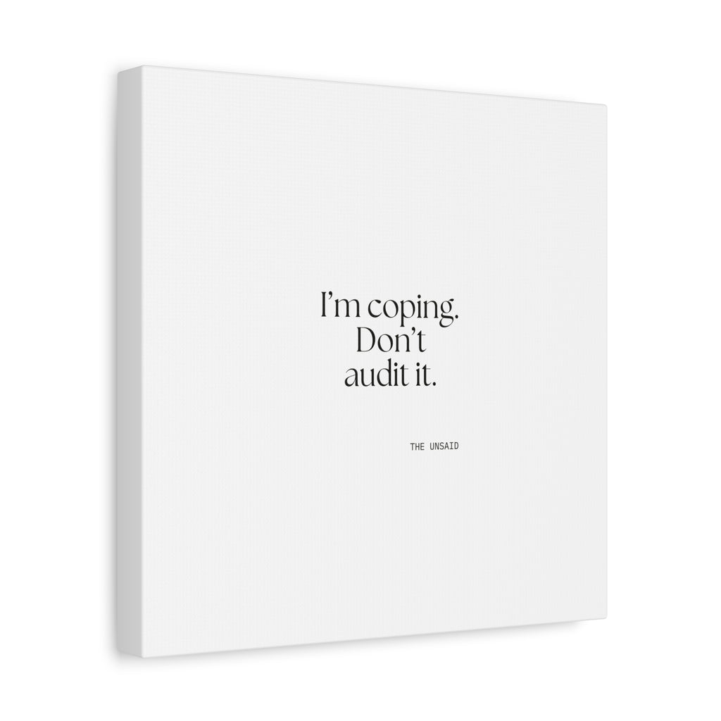 I’m coping. Don’t audit it - Canvas Print - For Introverts