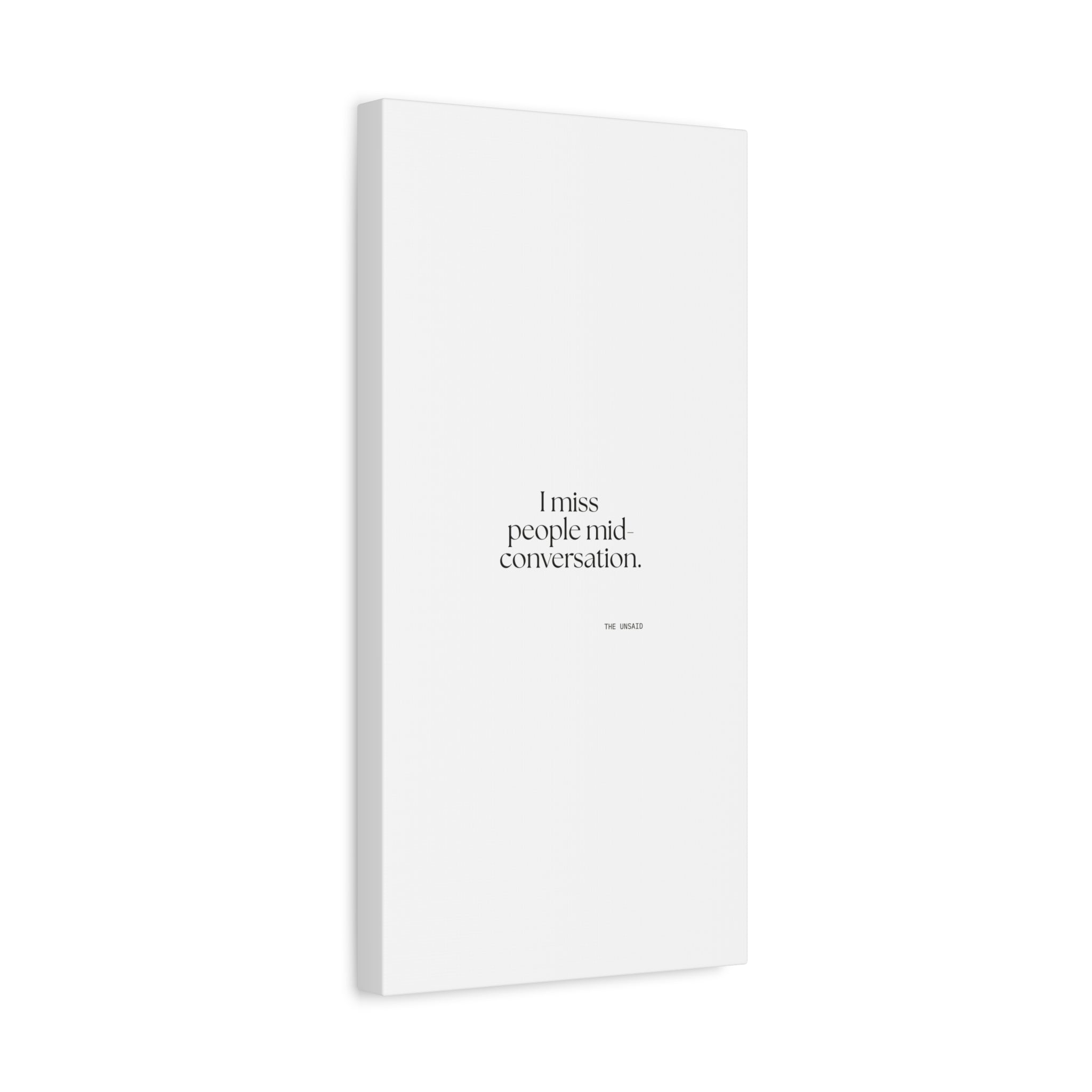 I miss people mid-conversation - Canvas Print - For Introverts