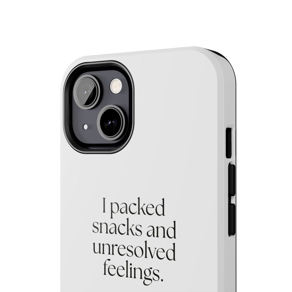 I packed snacks and unresolved feelings - Tough Phone Case - Dry Humor