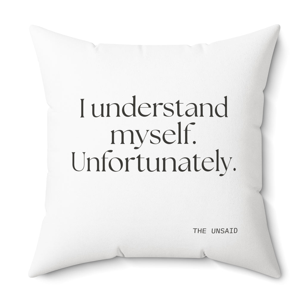 I understand myself. Unfortunately - Throw Pillow - Dry Humor