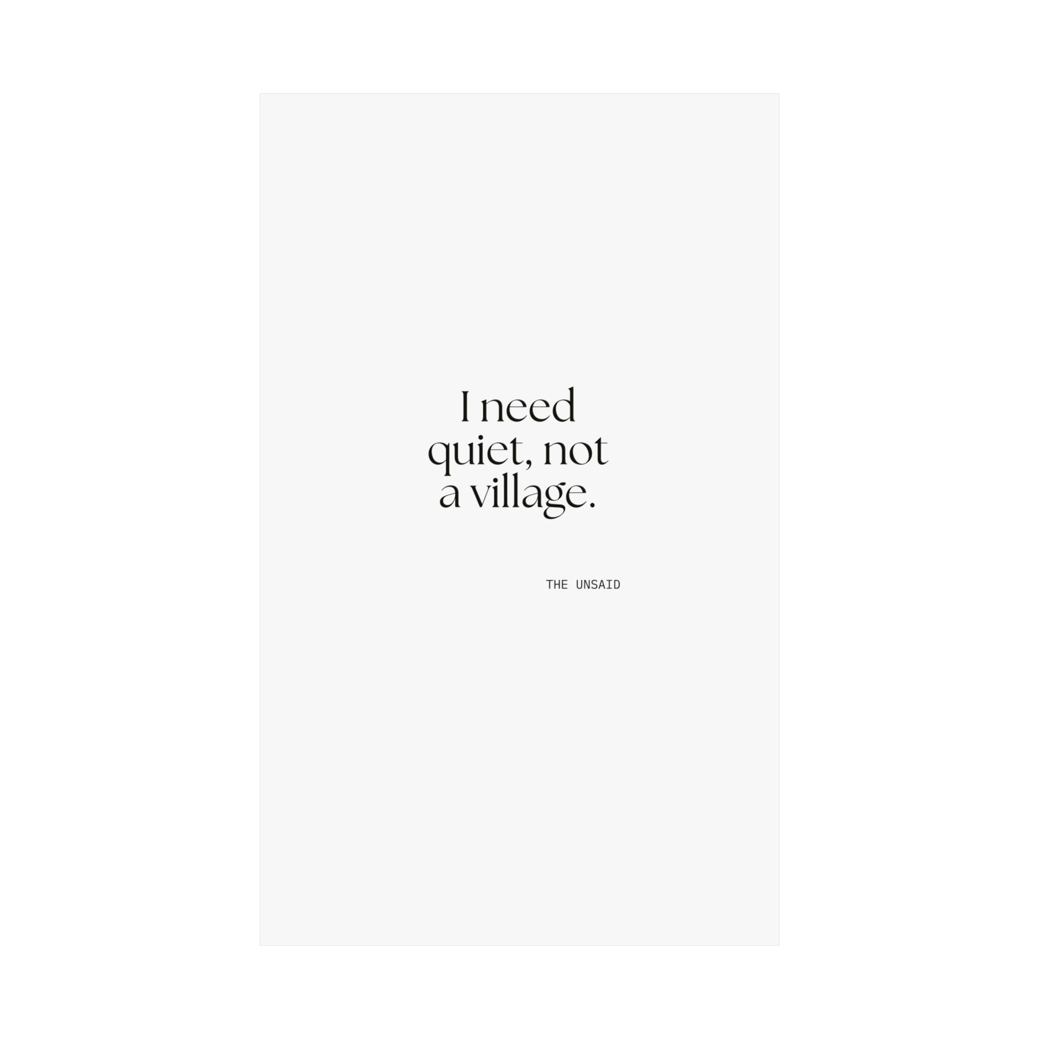 I need quiet, not a village - Poster - Dry Humor
