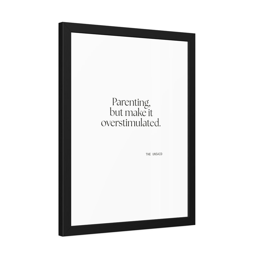 Parenting, but make it overstimulated - Framed Print - Dry Humor
