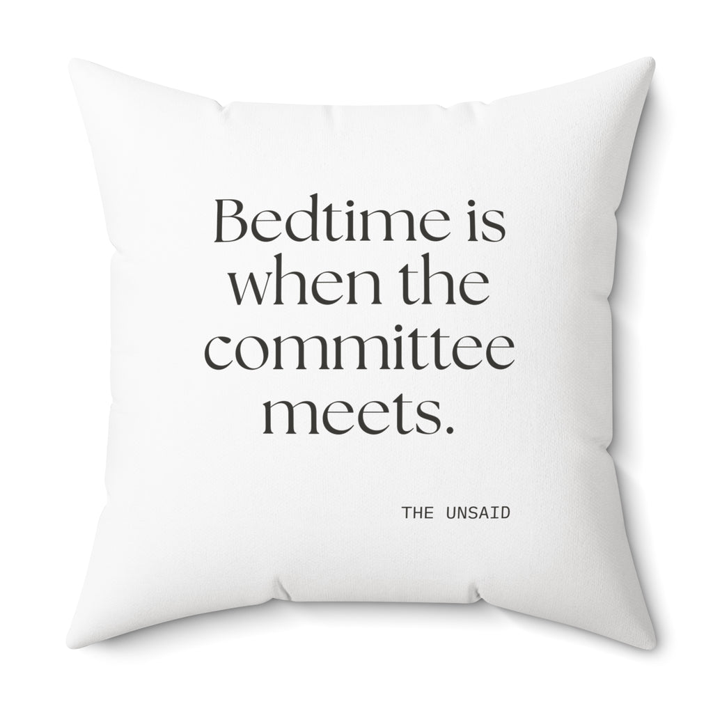 Bedtime is when the committee meets - Throw Pillow - For Overthinkers