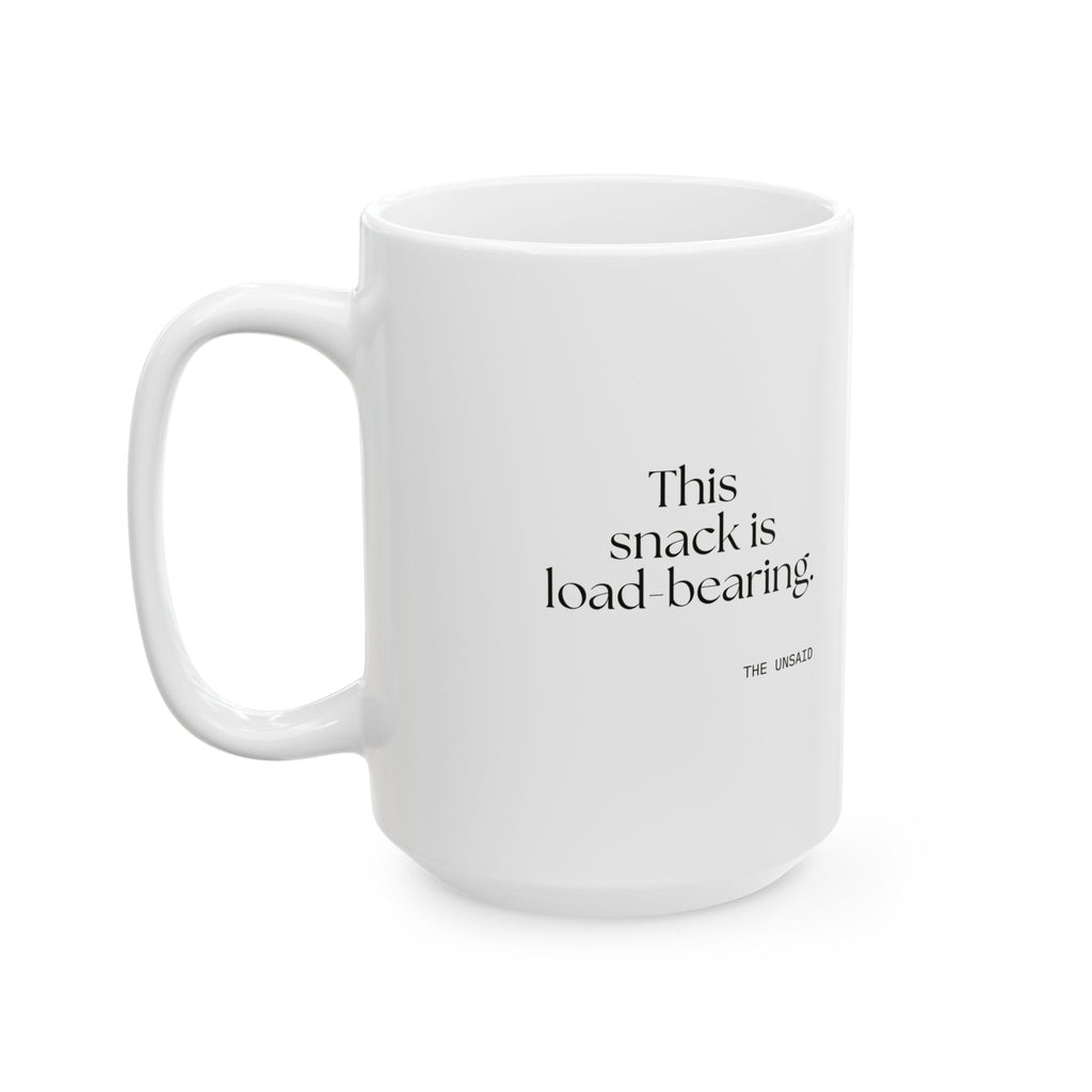 This snack is load-bearing - Coffee Mug - Dry Humor