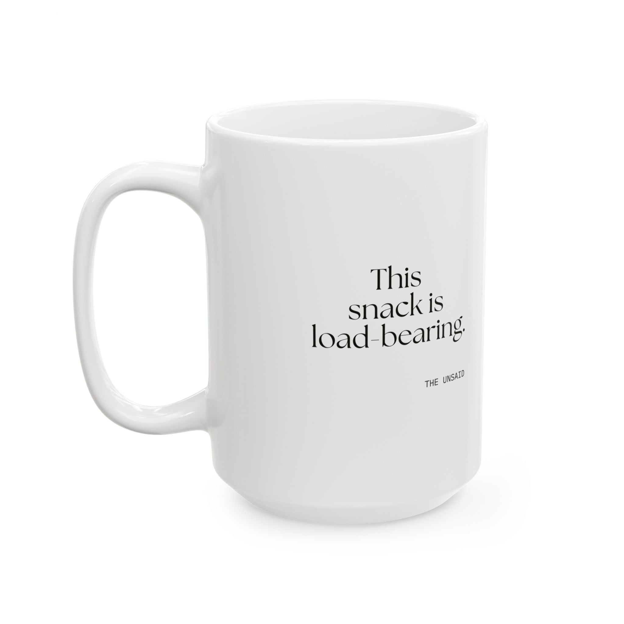 This snack is load-bearing - Coffee Mug - Dry Humor