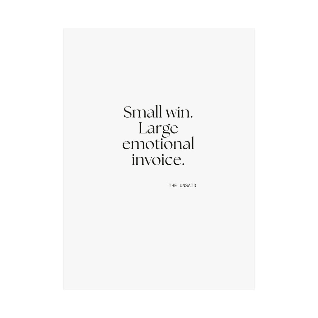 Small win. Large emotional invoice - Poster - Dry Humor
