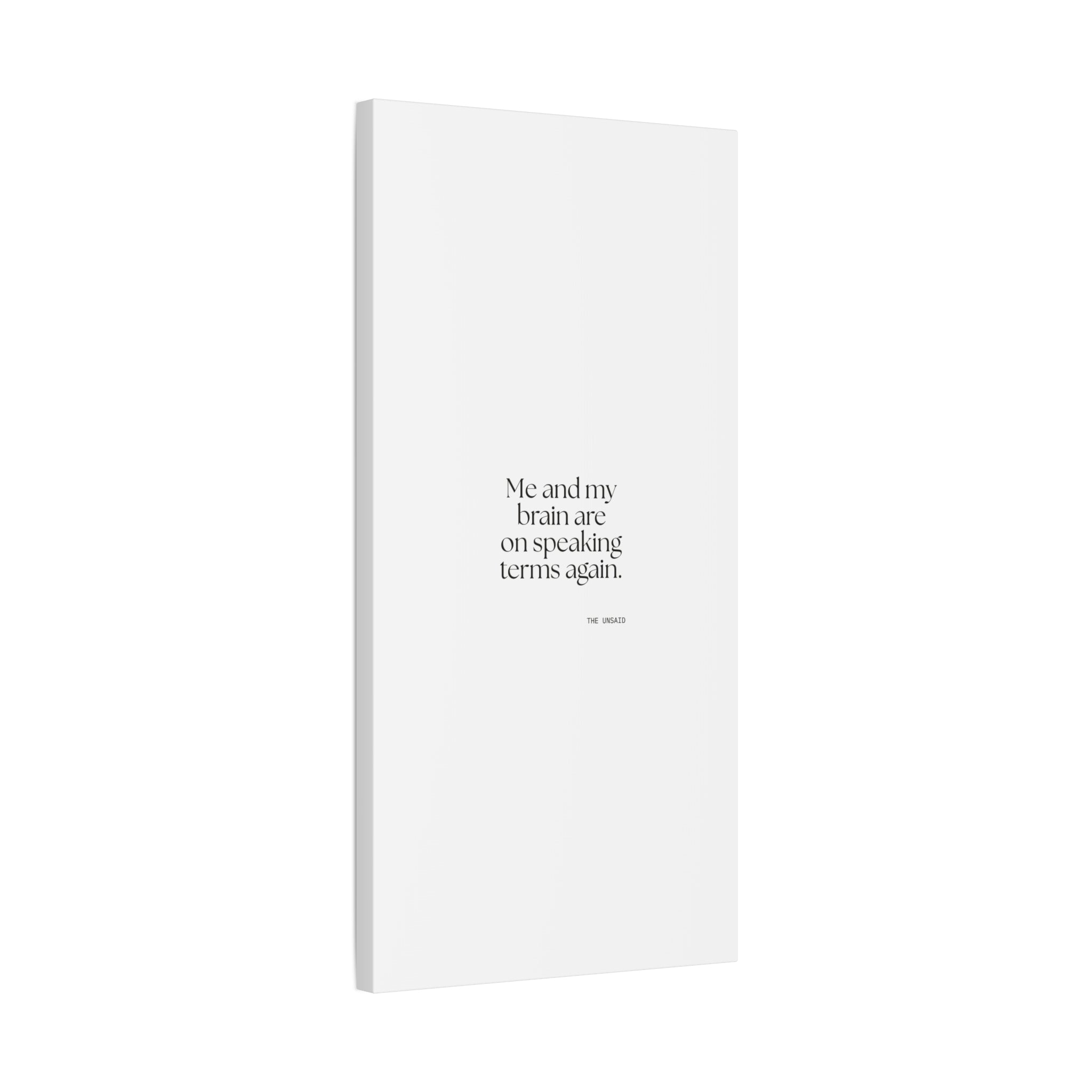Me and my brain are on speaking terms again - Canvas Print - Dry Humor