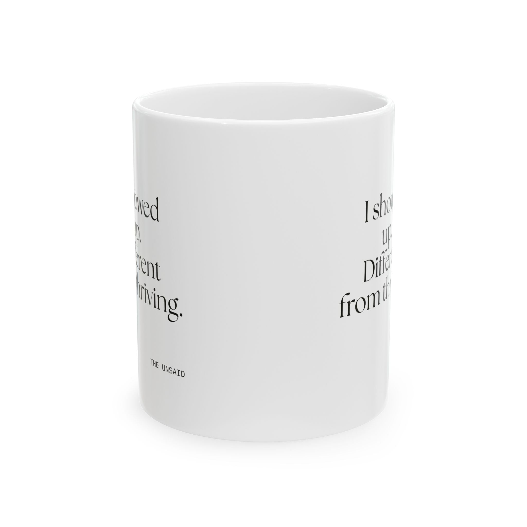 I showed up. Different from thriving - Coffee Mug - Dry Humor