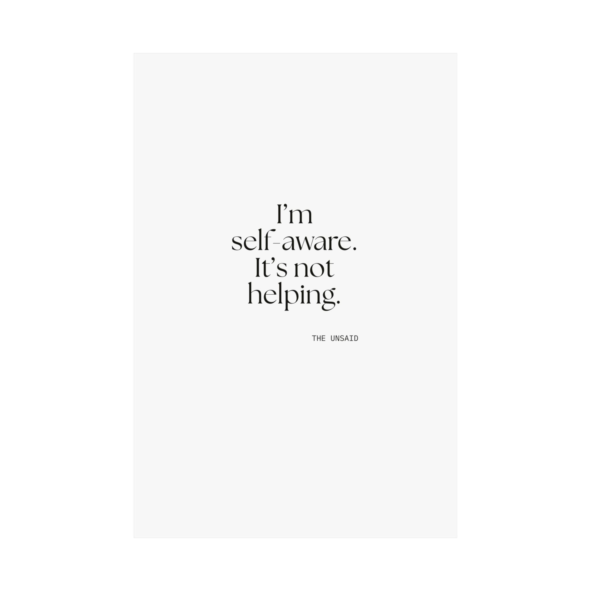I’m self-aware. It’s not helping - Poster - Dry Humor
