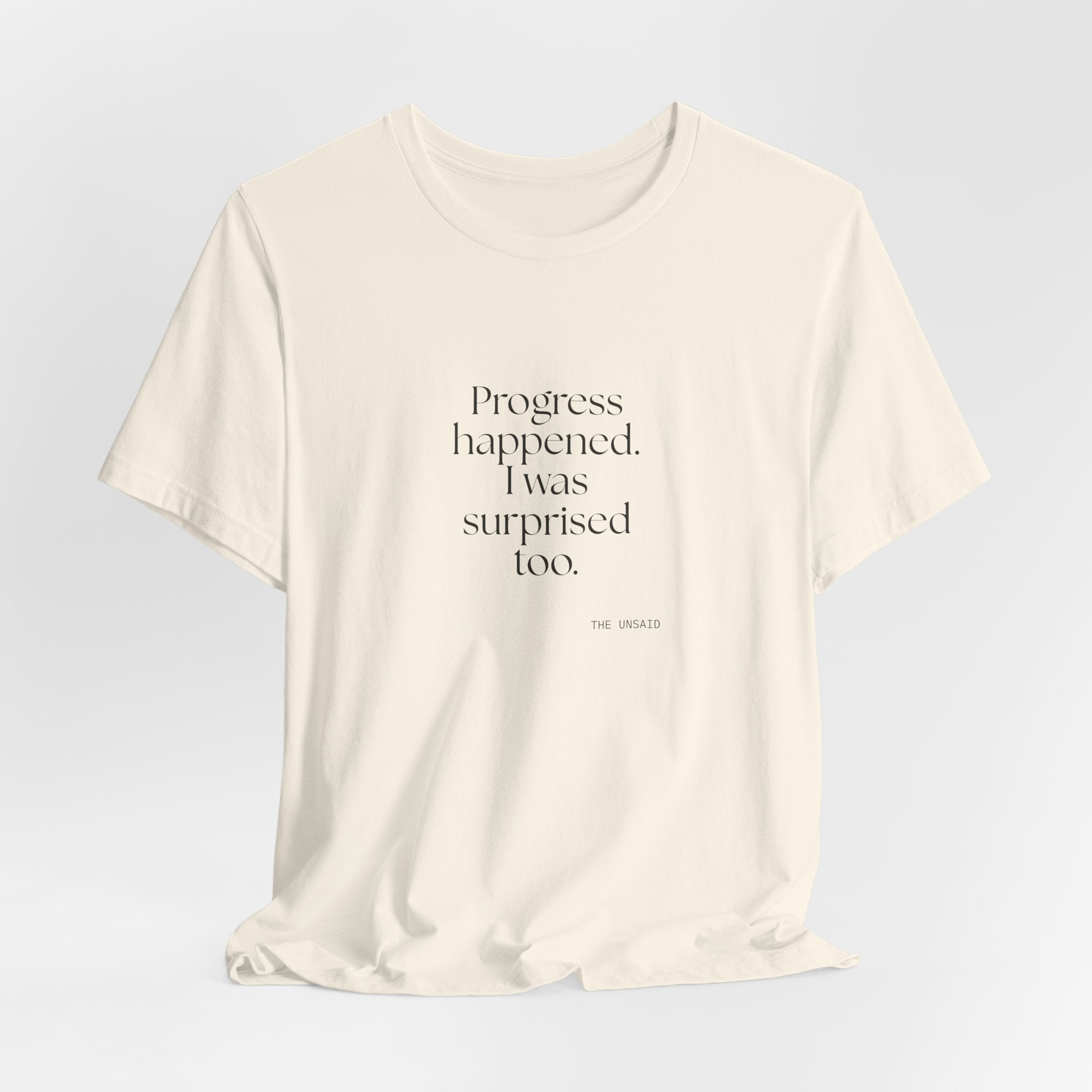 Progress happened. I was surprised too - Shirt - Dry Humor
