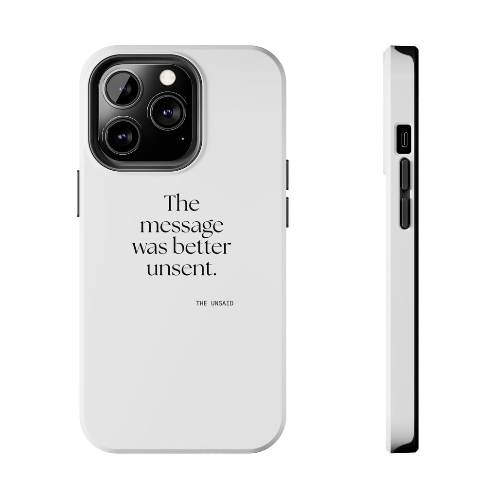 The message was better unsent - Tough Phone Case - For Overthinkers