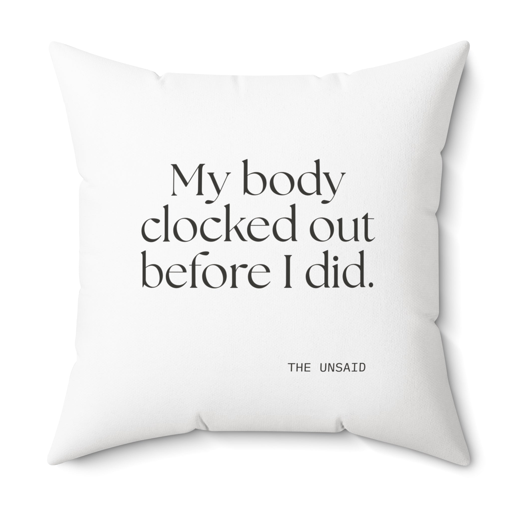 My body clocked out before I did - Throw Pillow - For Tired Days