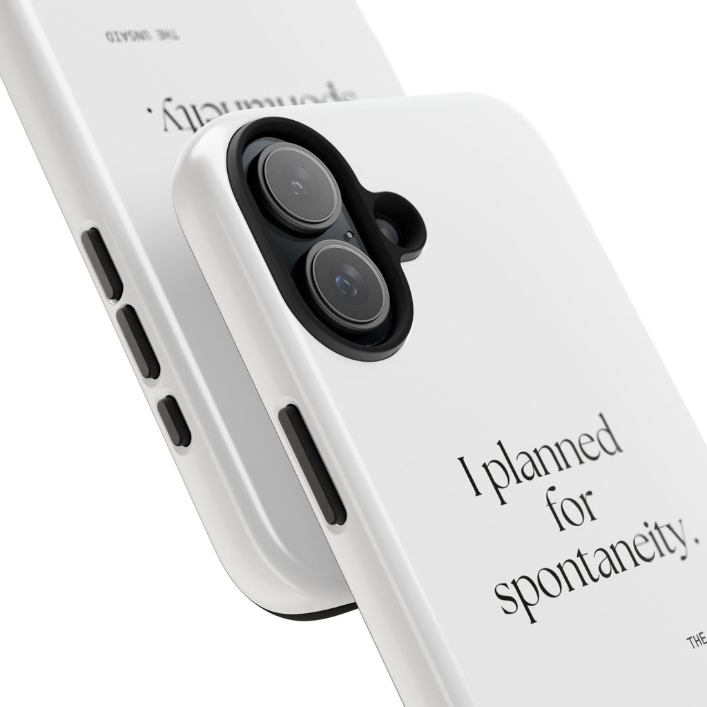 I planned for spontaneity - Tough Phone Case - Dry Humor