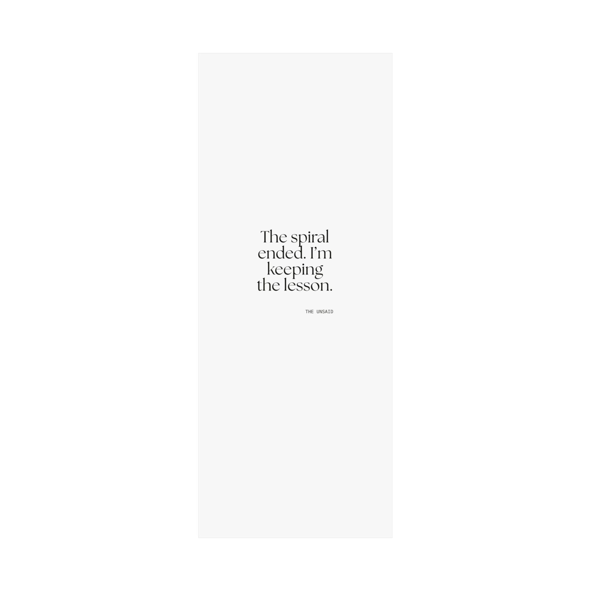 The spiral ended. I’m keeping the lesson - Poster - Dry Humor