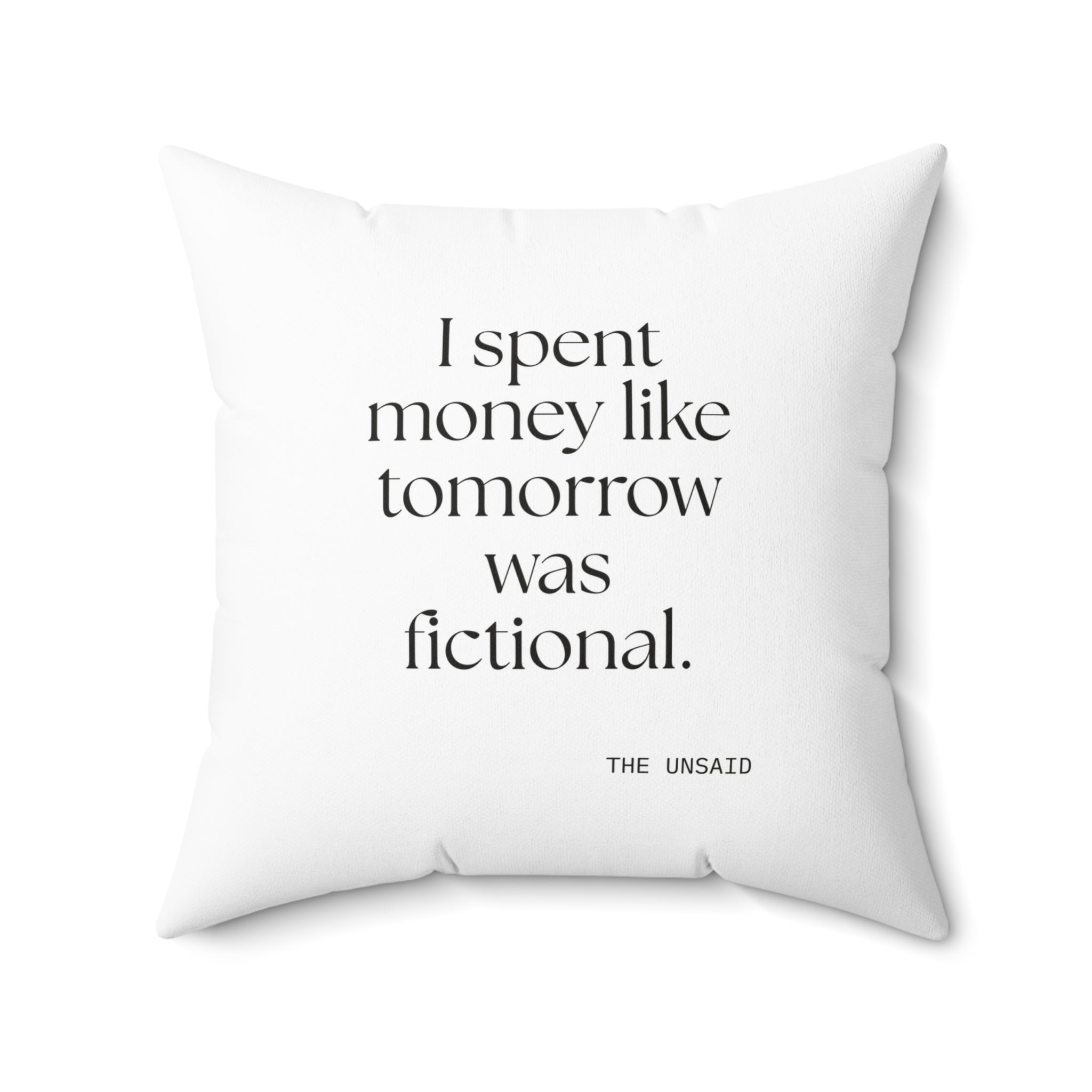 I spent money like tomorrow was fictional - Throw Pillow - Dry Humor