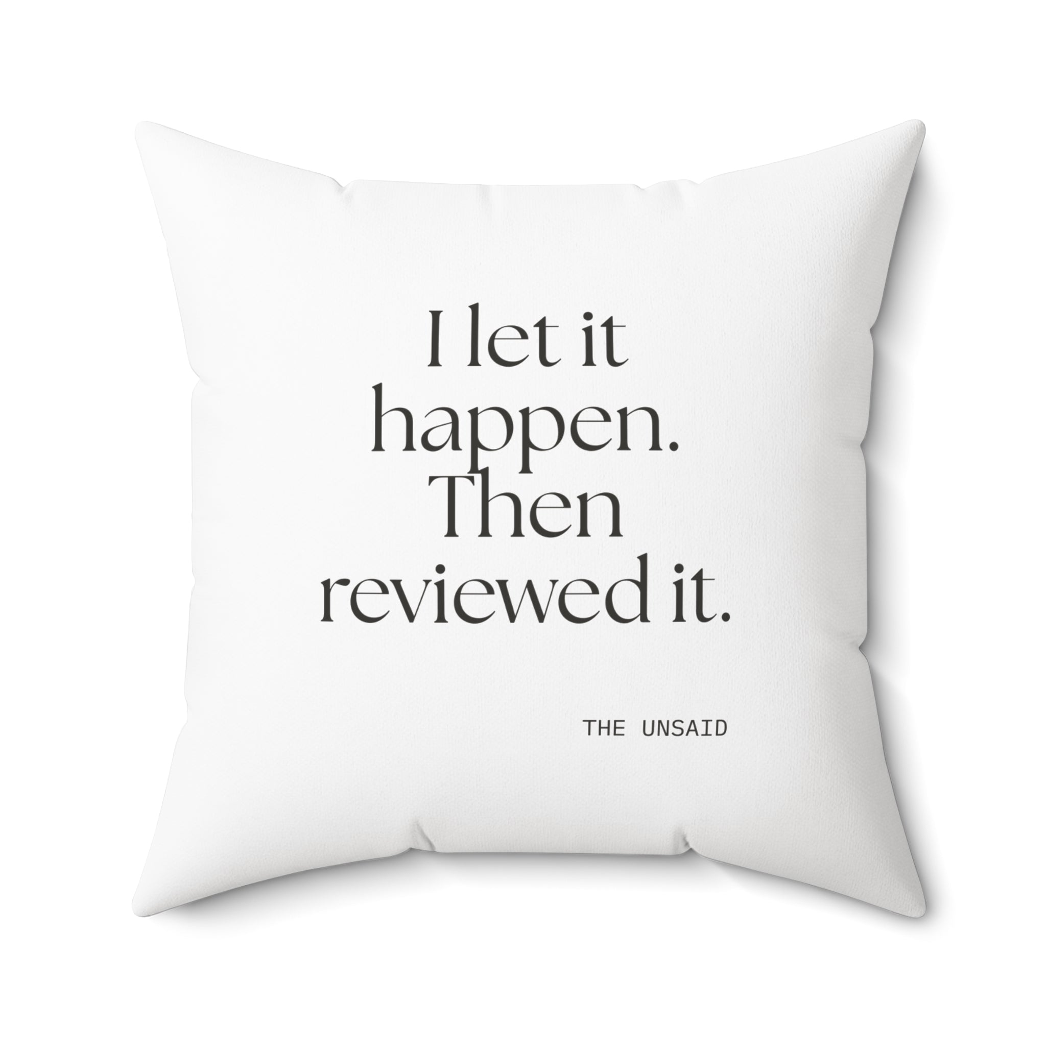 I let it happen. Then reviewed it - Throw Pillow - Dry Humor