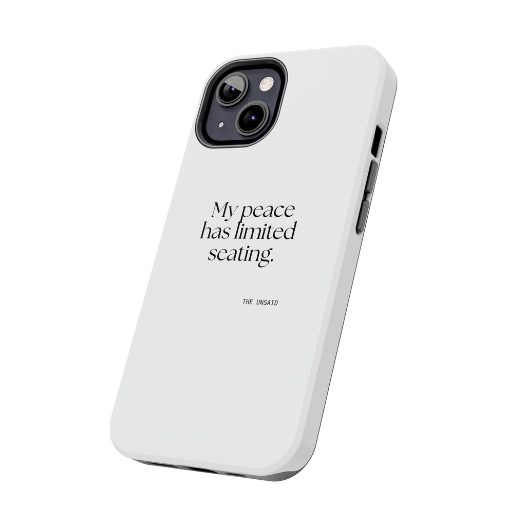 My peace has limited seating - Tough Phone Case - For Introverts