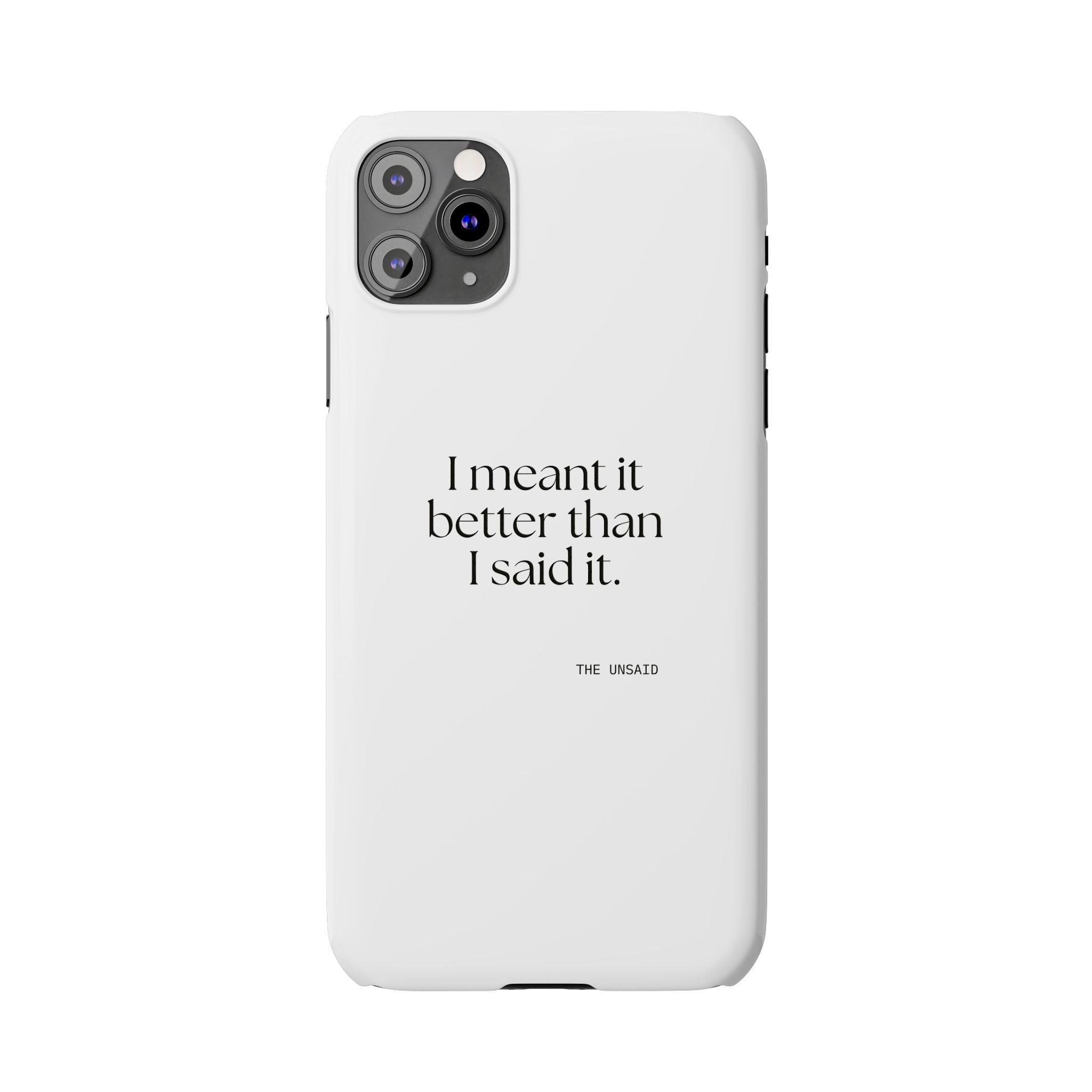 I meant it better than I said it - Phone Case - For Introverts