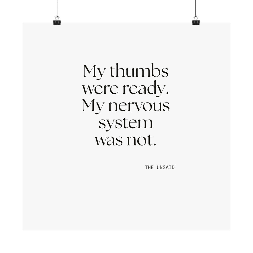 My thumbs were ready. My nervous system was not - Poster - For Overthinkers