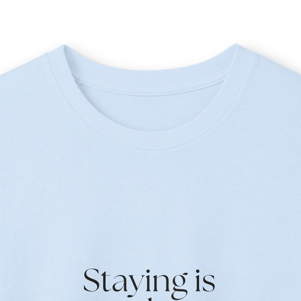 Staying is my love language - Long Sleeve Shirt - For Someone Who Stays