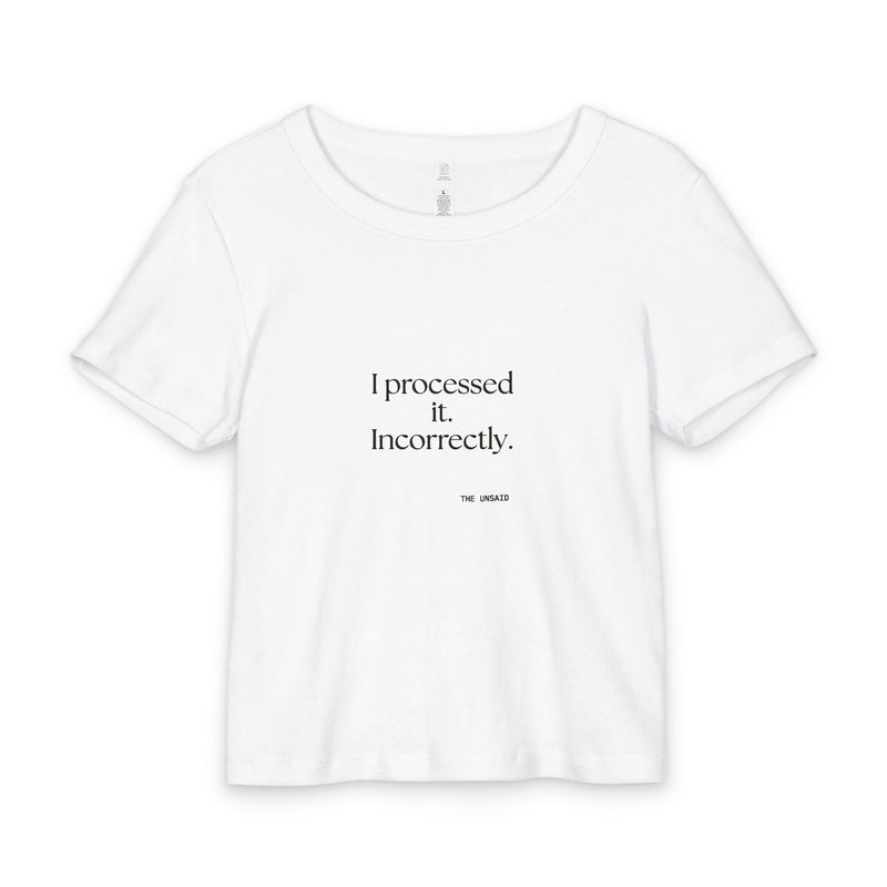 Baby Tee — I processed it. Incorrectly.