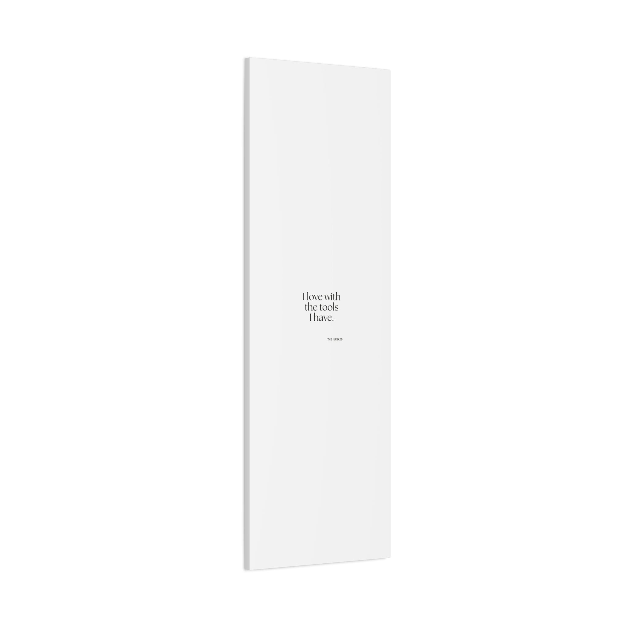 I love with the tools I have - Canvas Print - For Introverts