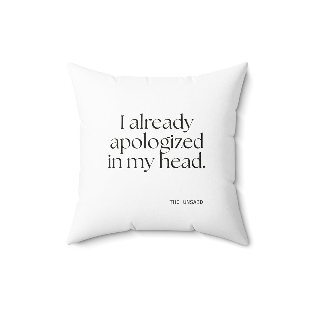 I already apologized in my head - Throw Pillow - For Overthinkers