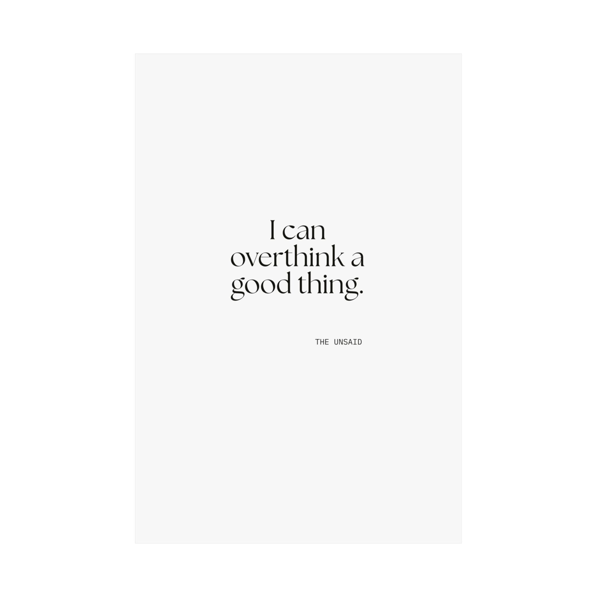 I can overthink a good thing - Poster - For Introverts