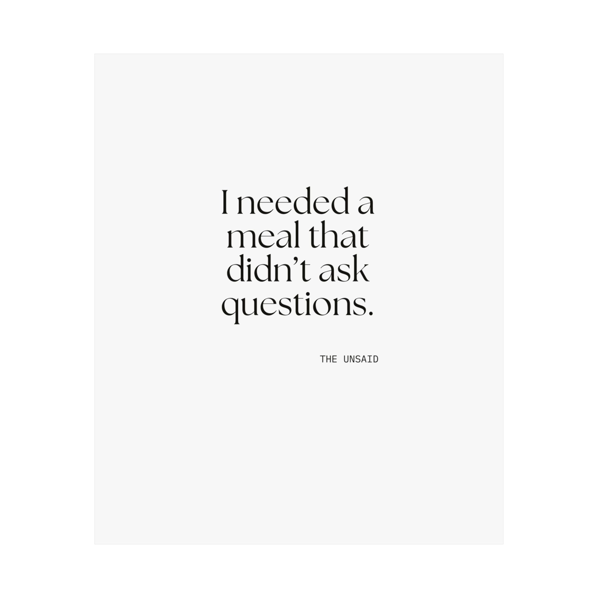 I needed a meal that didn’t ask questions - Poster - Dry Humor