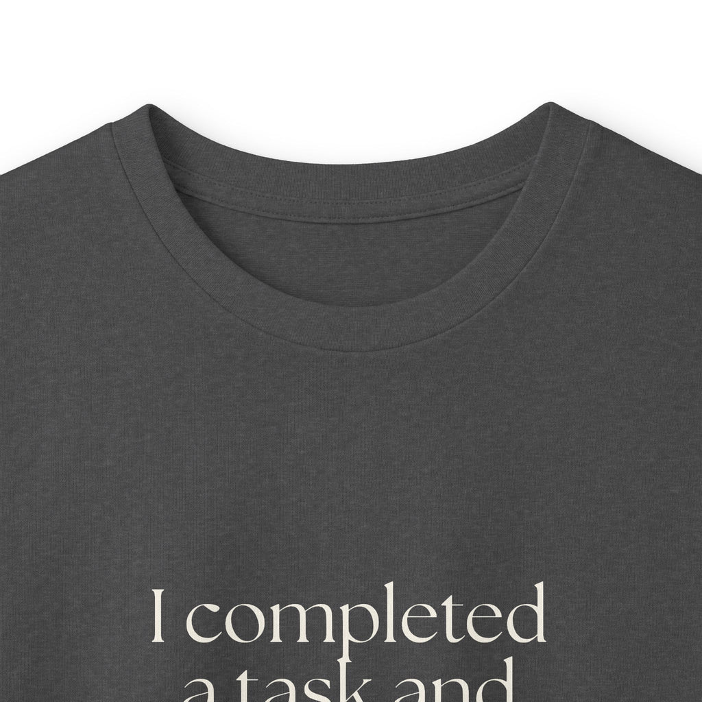 I completed a task and became unbearable - Long Sleeve Shirt - Dry Humor