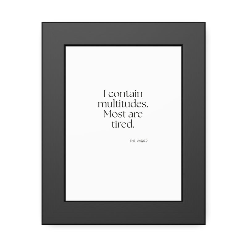 Framed Print — I contain multitudes. Most are tired.