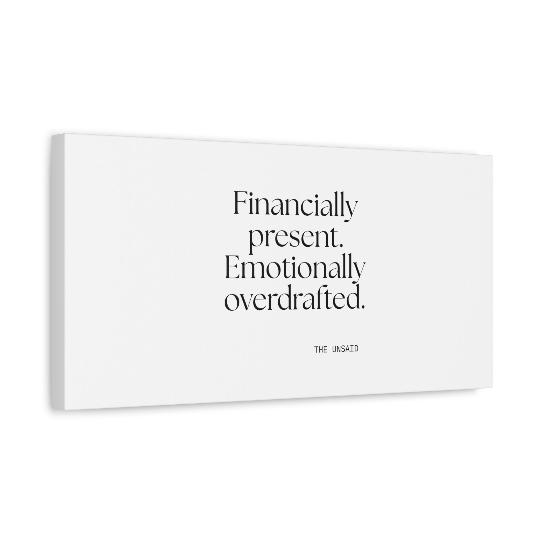 Financially present. Emotionally overdrafted - Canvas Print - Dry Humor