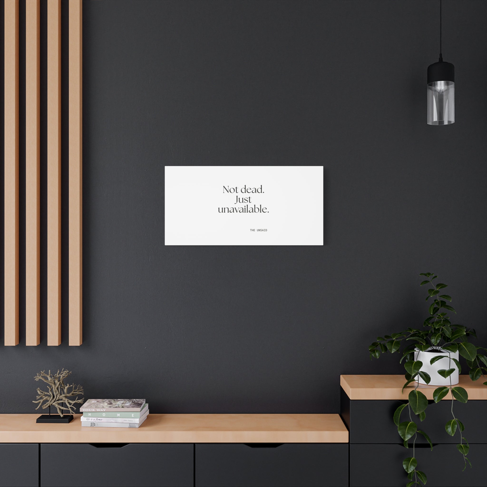 Not dead. Just unavailable - Canvas Print - For Introverts