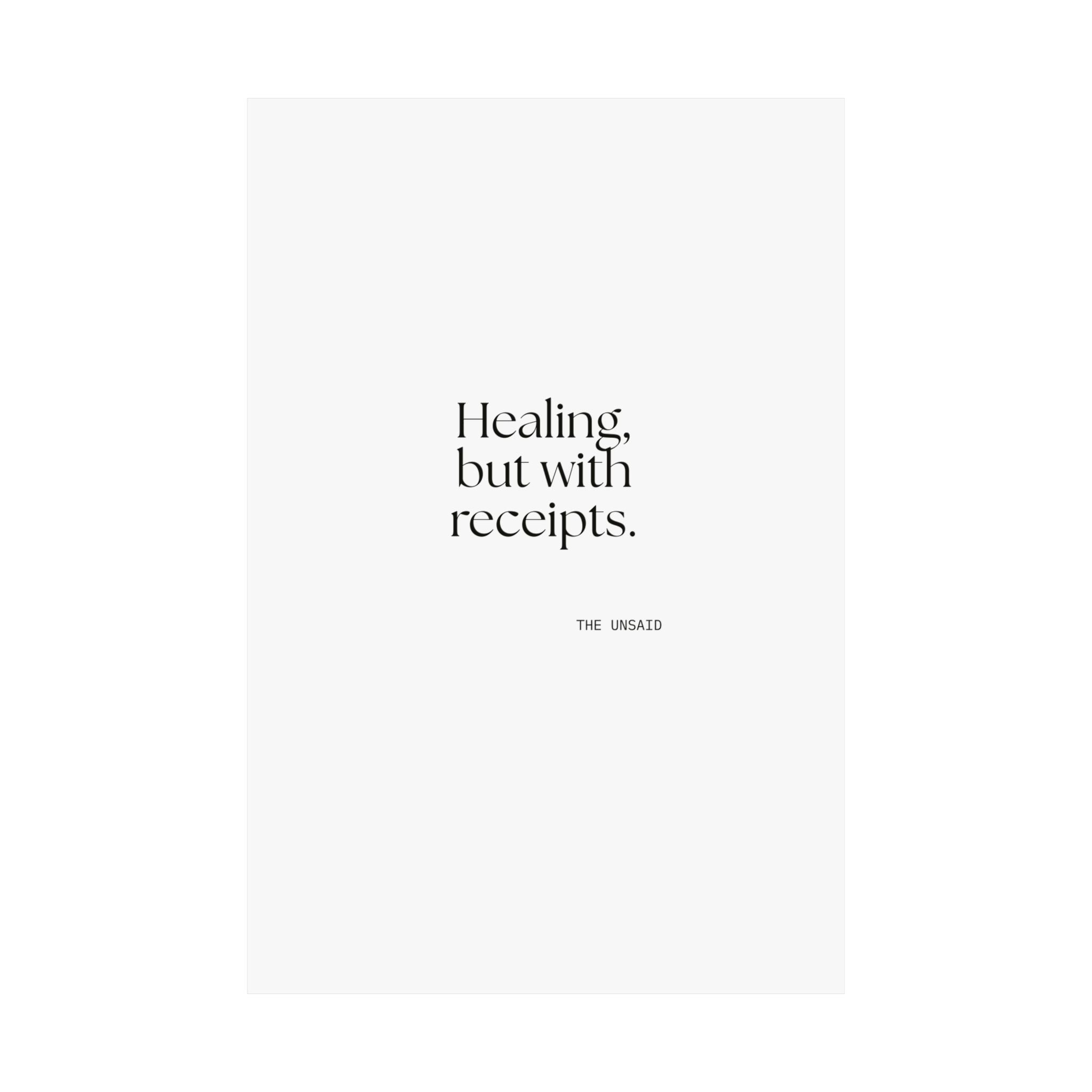 Healing, but with receipts - Poster - Dry Humor