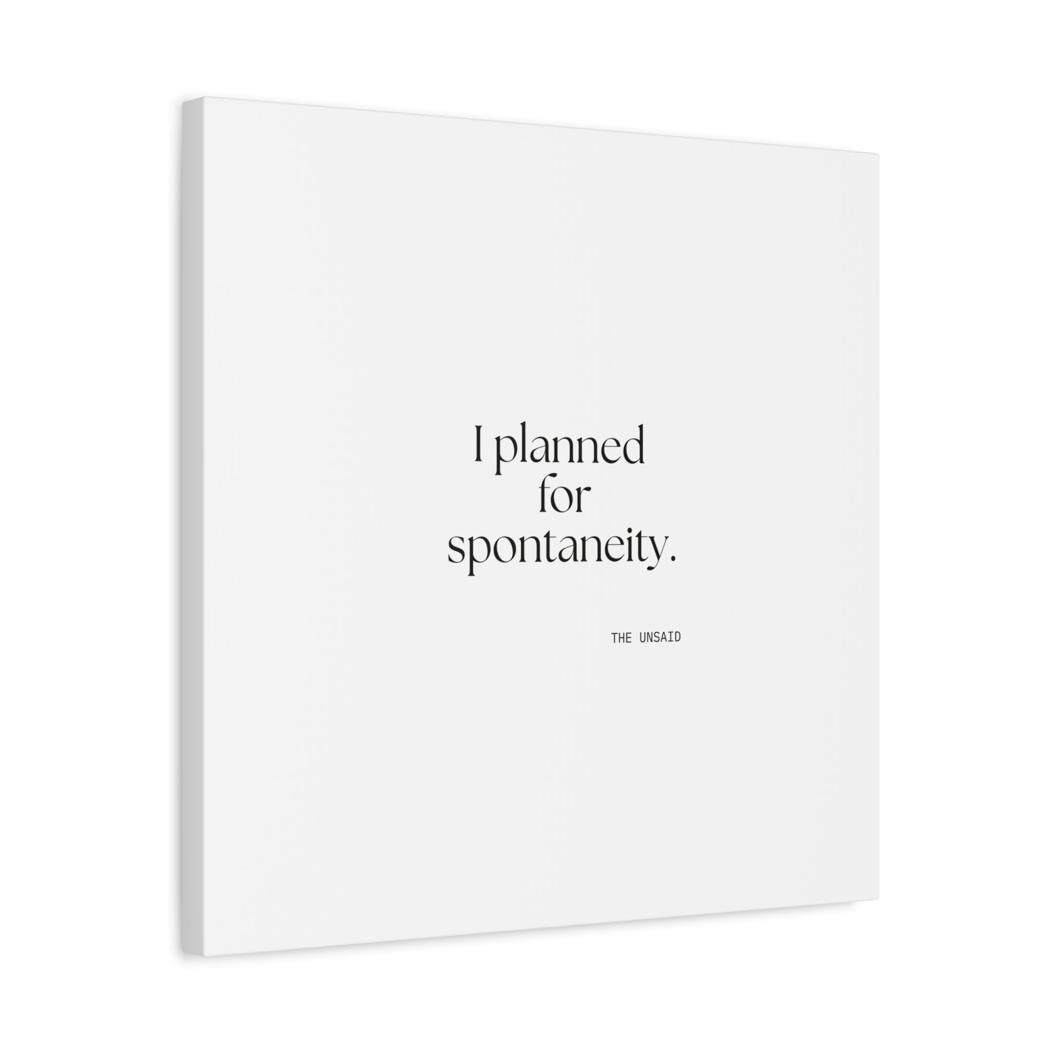 I planned for spontaneity - Canvas Print - Dry Humor