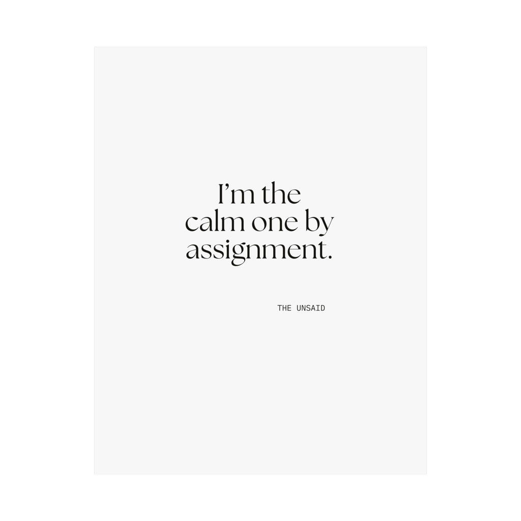 I’m the calm one by assignment - Poster - For Someone Who Stays