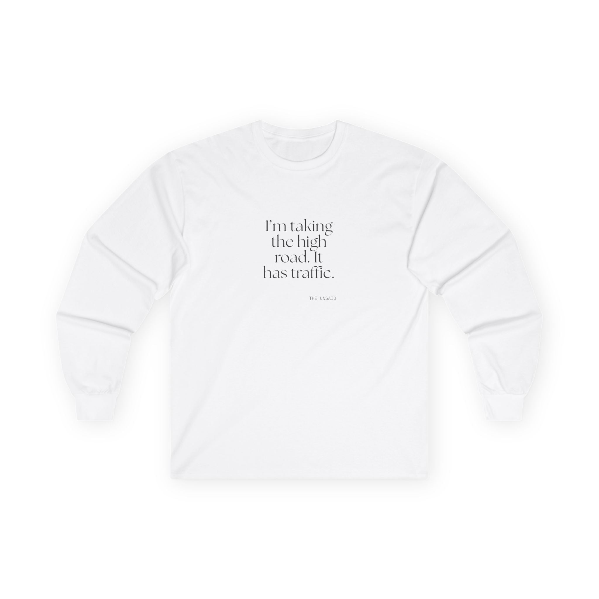 I’m taking the high road. It has traffic - Long Sleeve Shirt - Dry Humor